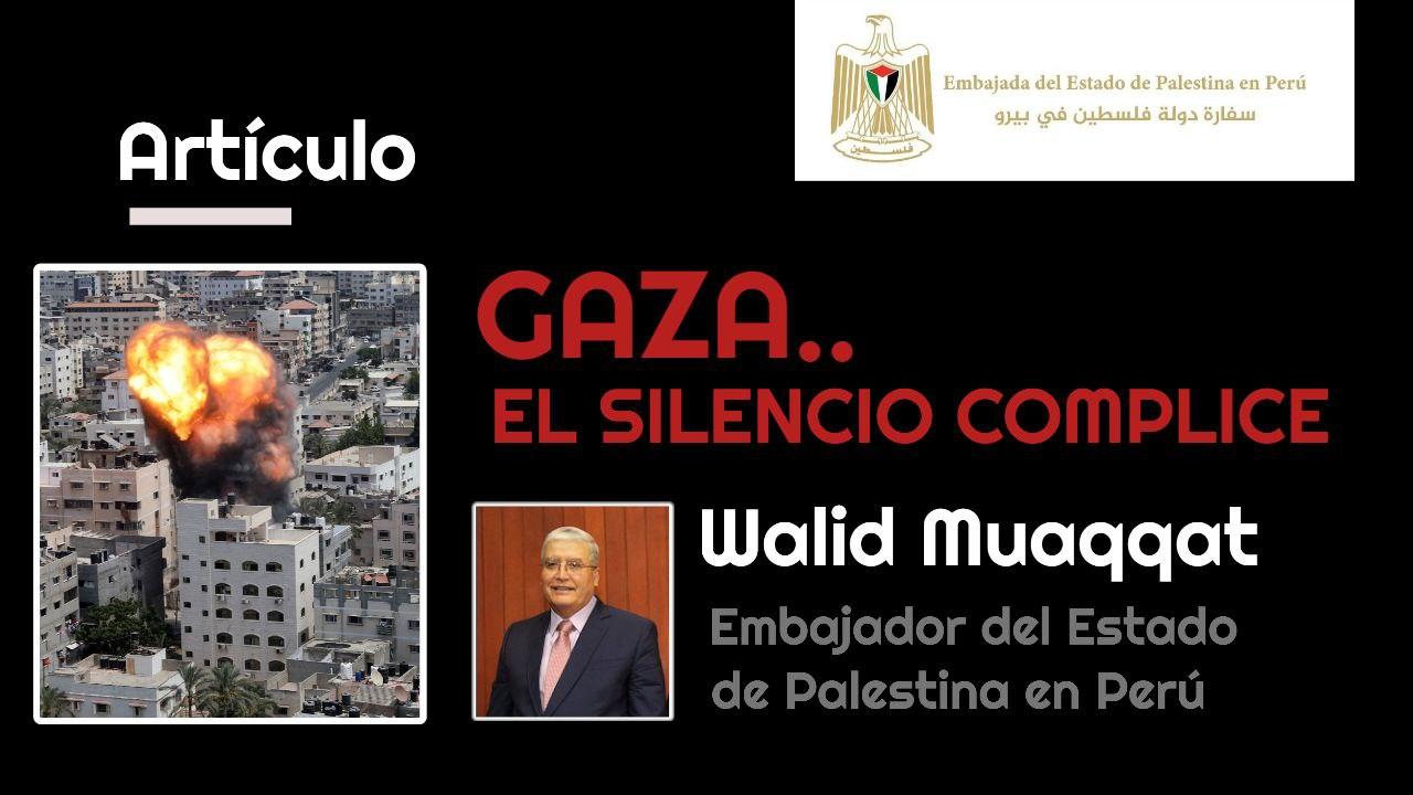 [Artículo] GAZA.. EL SILENCIO COMPLICE | Sr. Walid Muaqqat